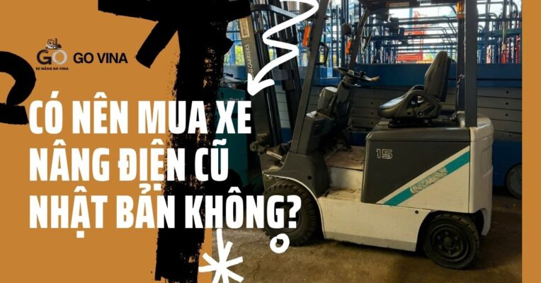 govina-co-nen-mua-xe-nang-dien-cu-nhat-ban-khong