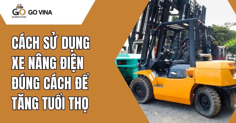 govina-cach-su-dung-xe-nang-dien-dung-cach