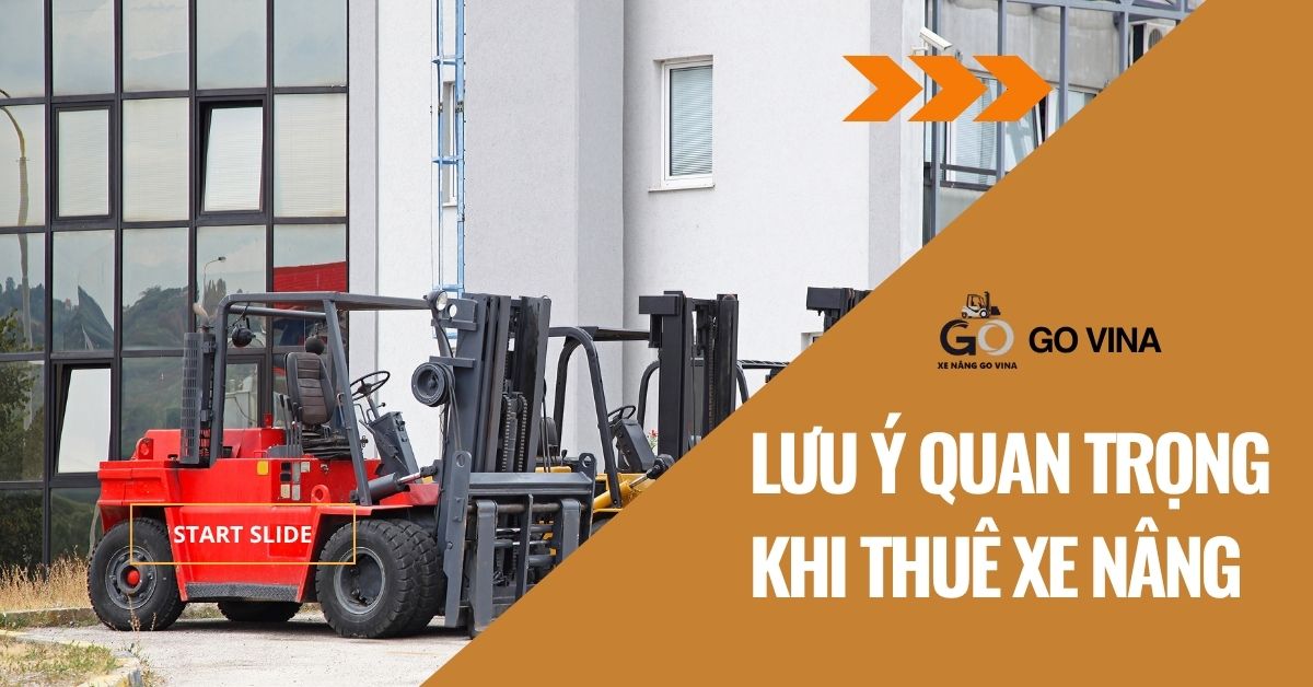 govina-nhung-luu-y-quan-trong-khi-thue-xe-nang