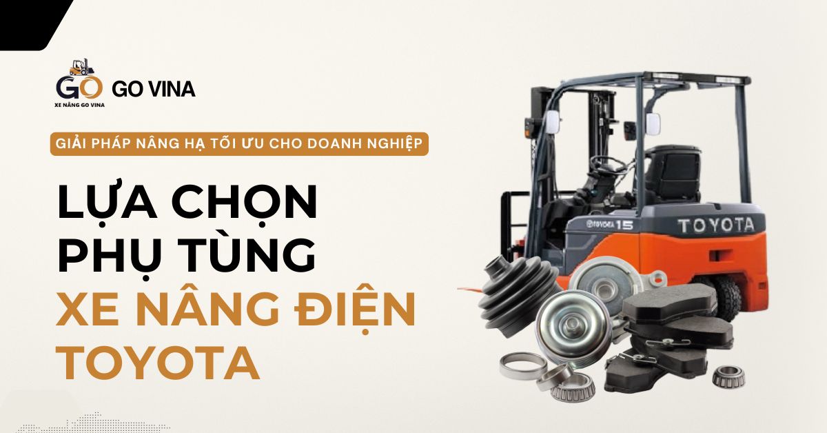govina-cach-chon-phu-tung-xe-nang-dien-toyota