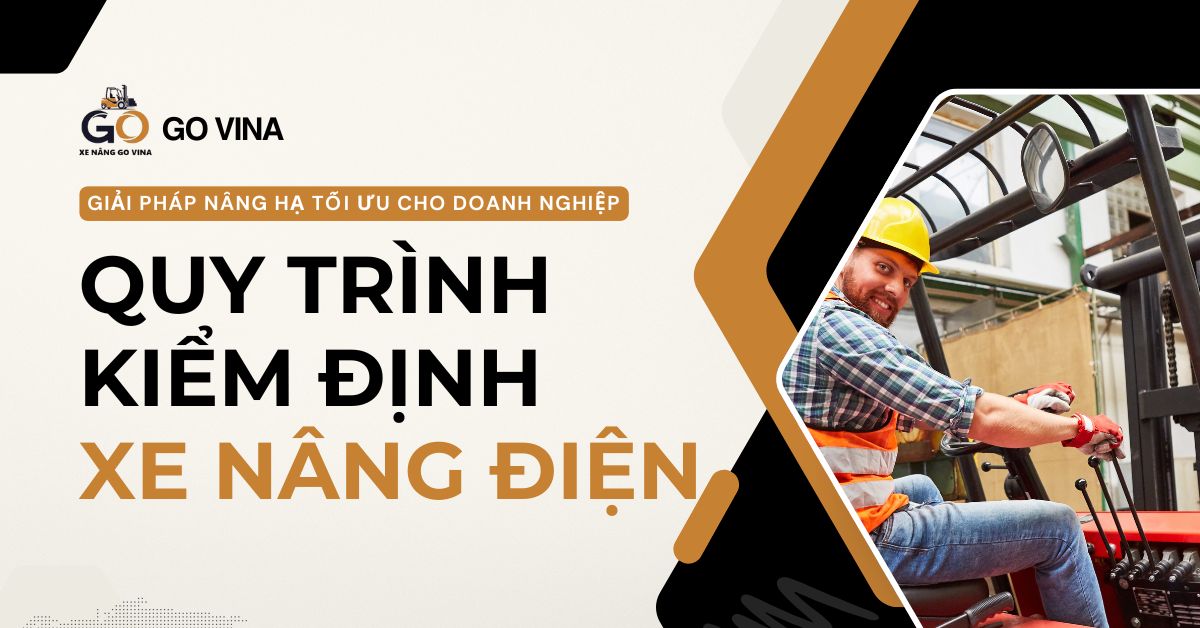 govina-quy-trinh-kiem-dinh-xe-nang-dien