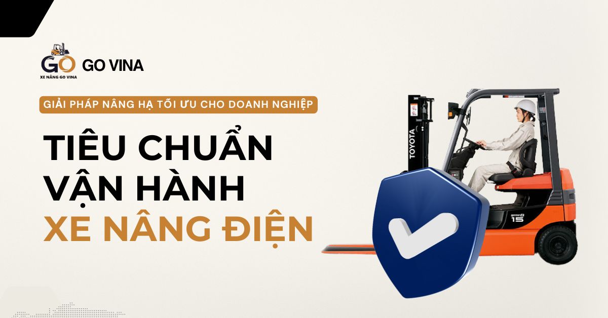 govina-tieu-chuan-van-hanh-xe-nang-dien-dam-bao-an-toan