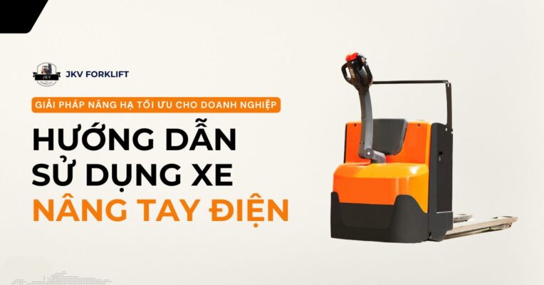 jkvforklift-huong-dan-su-dung-xe-nang-tay-dien